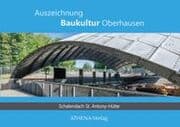 Cover von Auszeichnung Baukultur Oberhausen: Schalendach St. Antony-Hütte