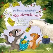 Cover von Der kleine Siebenschläfer: Was ich werden will