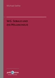 Cover von W.G. Sebald und die Melancholie