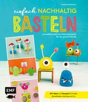 Cover von Einfach nachhaltig basteln - umweltfreundliche Kreativprojekte für die ganze Familie