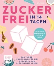 Cover von Zuckerfrei in 14 Tagen - Das Turbo-Programm für ein gesundes und glückliches Leben!