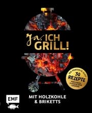 Cover von Ja, ich grill! - Mit Holzkohle und Briketts