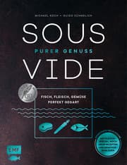Cover von Sous-Vide - Purer Genuss: Fisch, Fleisch, Gemüse perfekt gegart