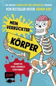 Cover von Mein verrückter Körper - Warum du Popel gefahrlos essen kannst