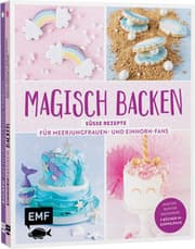 Cover von Magisch backen - Süße Rezepte für Meerjungfrauen- und Einhorn-Fans
