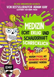 Cover von Medizin - Echt eklig und schauderhaft schrecklich - Warum Pickel mit Krokodil-Kacke behandelt wurden