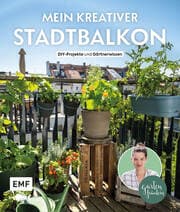 Cover von Mein kreativer Stadtbalkon - DIY-Projekte und Gartenwissen präsentiert vom Garten Fräulein