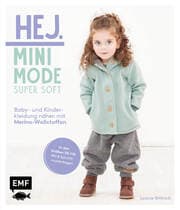 Cover von Hej Minimode - Super soft: Baby- und Kinderkleidung nähen mit Merino-Wollstoffen