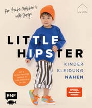 Cover von Little Hipster: Kinderkleidung nähen. Für freche Mädchen & wilde Jungs!
