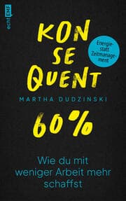 Cover von Konsequent 60 Prozent