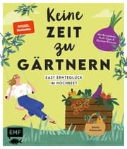 Cover von Keine Zeit zu gärtnern - Easy Ernteglück im Hochbeet