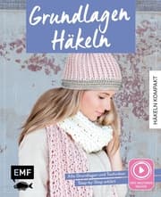 Cover von Häkeln kompakt - Grundlagen Häkeln. Mit Video-Anleitungen zu allen Techniken