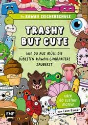 Cover von Die Kawaii-Zeichenschule - Trashy but Cute: Wie du aus Müll die süßesten Kawaii-Charaktere zauberst
