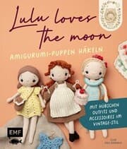 Cover von Lulu loves the moon - Amigurumi-Lieblingspuppen häkeln mit @lululovesthemoon