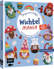 Cover von Wichtelmania - Wichtel-Amigurumis häkeln mit @muffi_corn