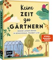 Cover von Keine Zeit zu gärtnern - Gemüse länger ernten in Gewächshaus, Frühbeet & Co.