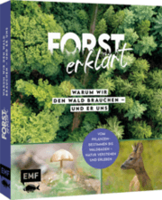 Cover von Forst erklärt: Warum wir den Wald brauchen - und er uns