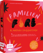 Cover von FamilienFIRE und andere Triggertage - Wie du weich landest, wenn du in alte Beziehungsmuster zurückfällst.