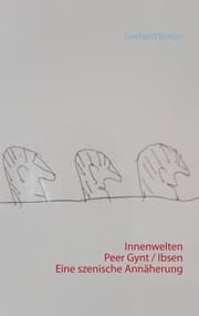 Cover von Innenwelten Peer Gynt / Ibsen Eine szenische Annäherung
