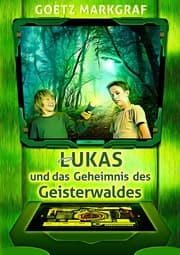 Cover von Lukas und das Geheimnis des Geisterwaldes