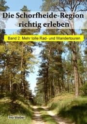 Cover von Die Schorfheide-Region richtig erleben, Band 2