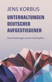 Cover von Unterhaltungen deutscher Aufgestiegener