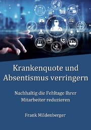 Cover von Krankenquote und Absentismus verringern