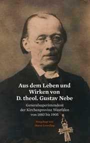 Cover von Aus dem Leben und Wirken von D. theol. Gustav Nebe