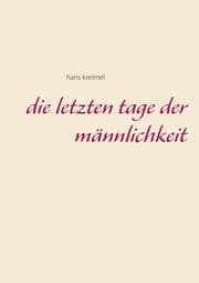 Cover von Die letzten Tage der Männlichkeit