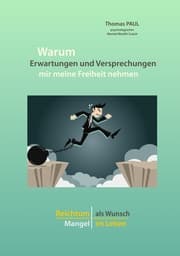 Cover von Warum Erwartungen und Versprechungen mir meine Freiheit nehmen
