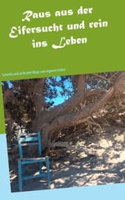 Cover von Raus aus der Eifersucht und rein ins Leben