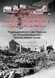 Cover von Im Anflug auf die Planquadrate Heinrich-Ulrich/Anton & Julius-Ulrich/Anton