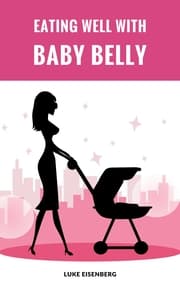 Cover von Eating Well With Baby Belly