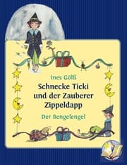 Cover von Schnecke Ticki und der Zauberer Zippeldapp - Der Bengelengel