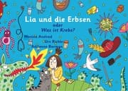 Cover von Lia und die Erbsen oder Was ist Krebs? - Version 'Mutter hat Krebs'
