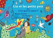 Cover von Lia et les petits pois ou C'est quoi le cancer ? - version 'maman est malade'