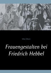 Cover von Frauengestalten bei Friedrich Hebbel