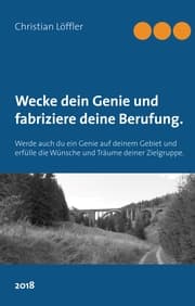 Cover von Wecke dein Genie und fabriziere deine Berufung.