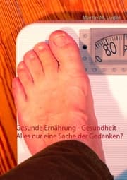 Cover von Gesunde Ernährung - Gesundheit - Alles nur eine Sache der Gedanken?