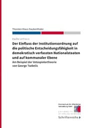 Cover von Der Einfluss der Institutionsordnung auf die politische Entscheidungsfähigkeit in demokratisch verfassten Nationalstaaten und auf kommunaler Ebene
