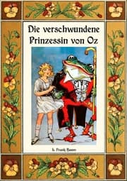 Cover von Die verschwundene Prinzessin von Oz - Die Oz-Bücher Band 11