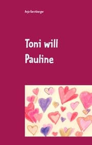 Cover von Toni will Pauline
