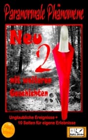 Cover von Paranormale Phänomene - Teil 2 - Geschichten, die es nicht geben kann, oder?