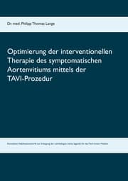 Cover von Optimierung der interventionellen Therapie des symptomatischen Aortenvitiums mittels der TAVI-Prozedur