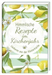 Cover von Himmlische Rezepte im Kirchenjahr
