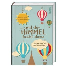 Cover von ... und der Himmel lacht dazu