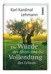 Cover von Die Würde des Alters und die Vollendung des Lebens