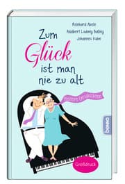 Cover von Zum Glück ist man nie zu alt