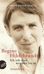 Cover von Regine Hildebrandt: Ich seh doch, was hier los ist