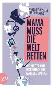 Cover von Mama muss die Welt retten